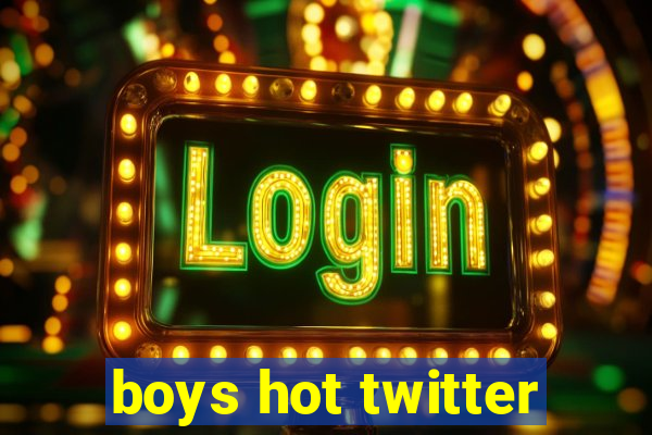 boys hot twitter